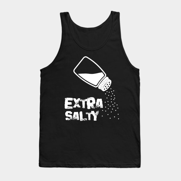 Extra Salty Tank Top by Javacustoms